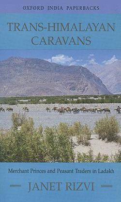 Trans-Himalayan Caravans  - Merchant Princes and Peasant Traders in Ladakh