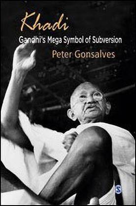 Khadi: Gandhi's Mega Symbol of Subversion