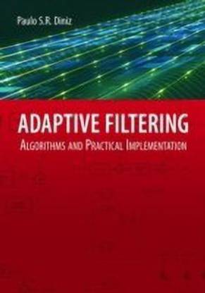 Adaptive Filtering  - Algorithms and Practical Implementation