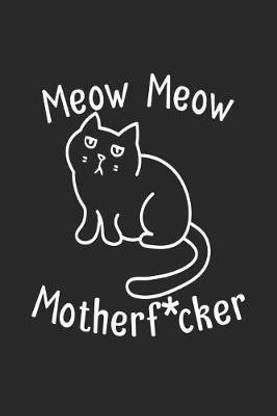Meow Meow Motherf*cker
