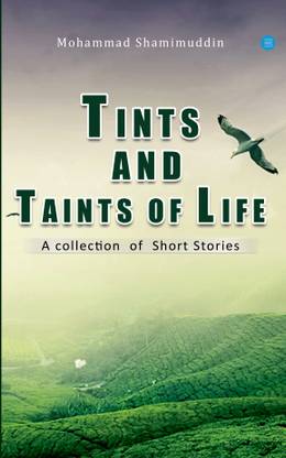 TINTS AND TAINTS OF LIFE