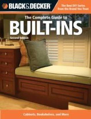 The Complete Guide to Built-Ins (Black & Decker)