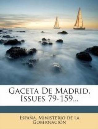Gaceta De Madrid, Issues 79-159...