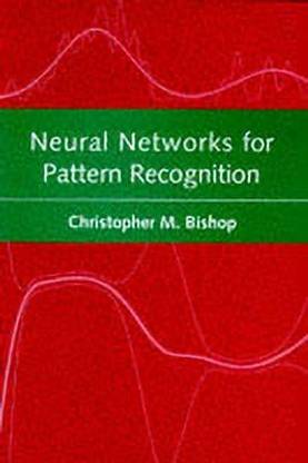 Neural Networks for Pattern Recognition