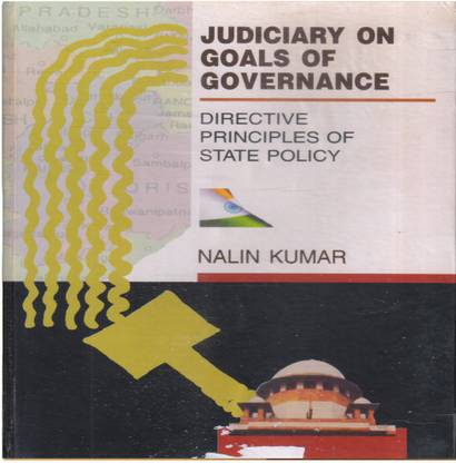 Judiciary On Goals Of Governance: Directive Principles Of State Policy