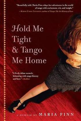 Hold Me Tight & Tango Me Home