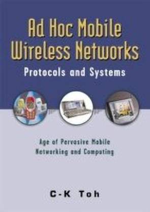 Ad Hoc Mobile Wireless Networks