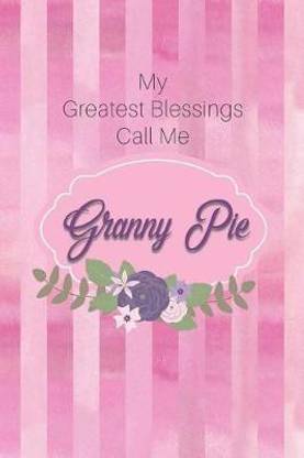 My Greatest Blessings Call Me Granny Pie