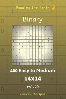 Puzzles for Brain Binary - 400 Easy to Medium 14x14 vol. 29