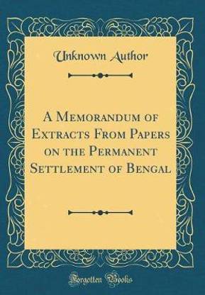 A Memorandum of Extracts from Papers on the Permanent Settlement of Bengal (Classic Reprint)