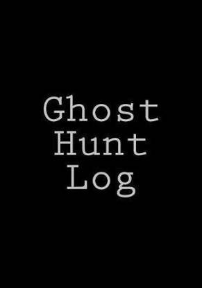Ghost Hunt Log