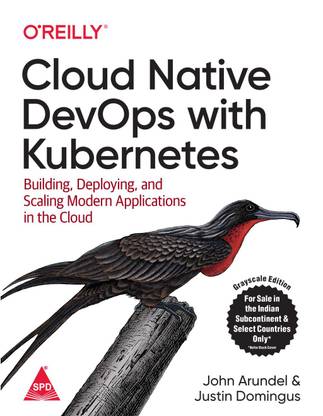 Cloud Native DevOps with Kubernetes: Building, Deploying, and Scaling Modern Applications in the Cloud (English, Paperback, John Arundel, Justin Domingus)
