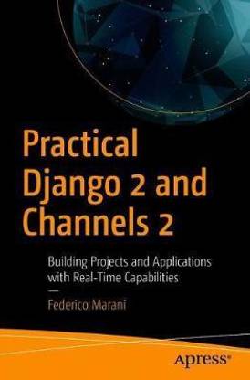 Practical Django 2 and Channels 2