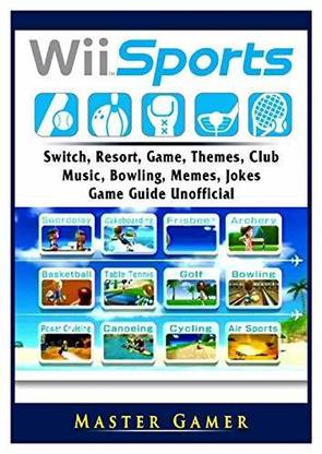 Wii Sports, Wii U, Switch, Resort, Game, Themes, Club, Music, Bowling, Memes, Jokes, Game Guide Unofficial