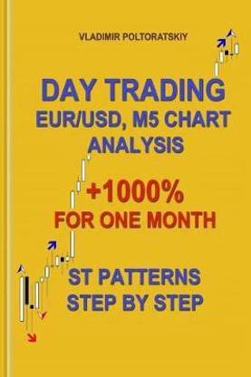 Day Trading EUR/USD, M5 Chart Analysis +1000% for One Month ST Patterns Step by Step