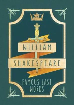 William Shakespeare: Famous Last Words