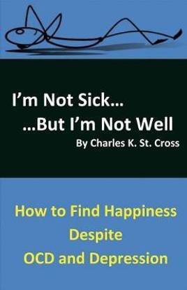 I'm Not Sick, But I'm Not Well