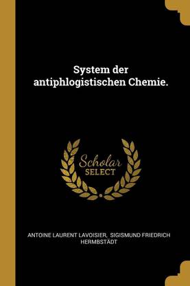 System Der Antiphlogistischen Chemie.