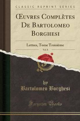Oeuvres Completes de Bartolomeo Borghesi, Vol. 8