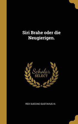 Siri Brahe oder die Neugierigen.