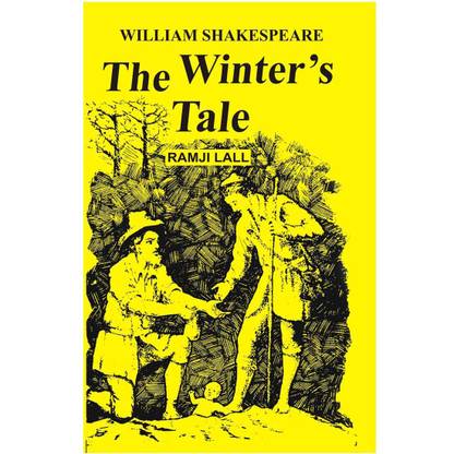 The Winter's Tale: William Shakespeare : A Critical Introduction, Complete Text with Paraphrase, Notes, Explanatory Comments and Important Questions with Answers