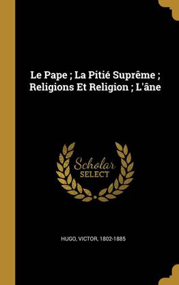 Le Pape; La Pitie Supreme; Religions Et Religion; L'ane