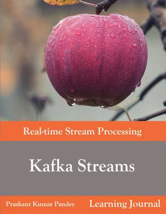 Kafka Streams - Real-time Stream Processing