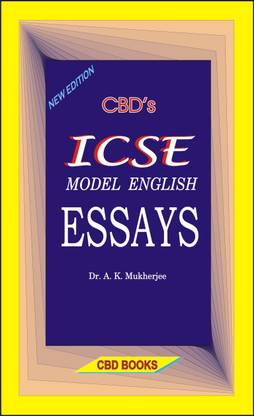 CBD's ICSE Model English ESSAYS - New Edition