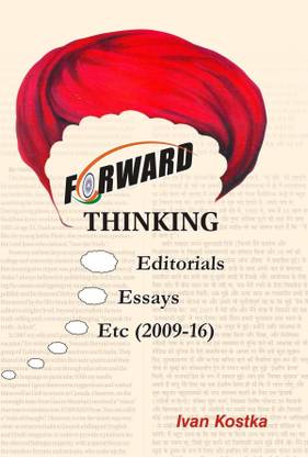 Forward Thinking : Editorials, Essays, Etc (2009-16)