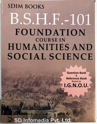 IGNOU Foundation Course In Humanities & Social Sciencesin English Medium BSHF-101 Reference Book With Solved Question Paper