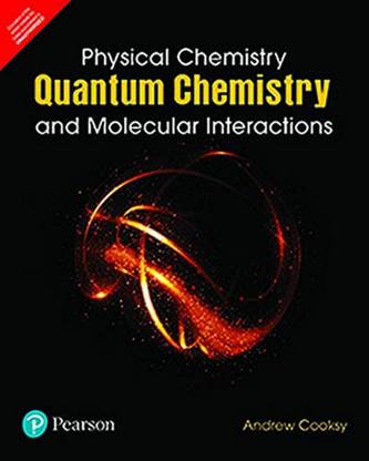 Physical Chemistry: Quantum Chemistry and Molecular Interactions, 1st Edition by Pearson
