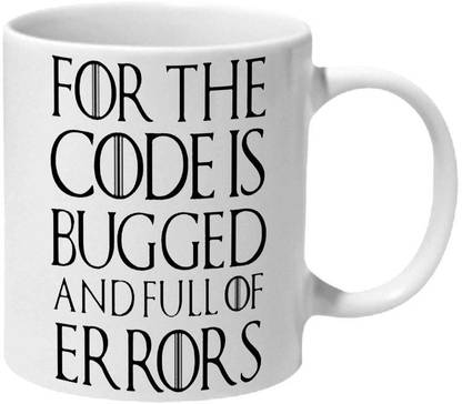 Mooch Wale Got Neard For The Code Is Bugged Ceramic Coffee Mug