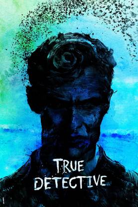 Designs Wall Poster True Detective Wall Poster Print on Art Paper 13x19 Inches Paper Print