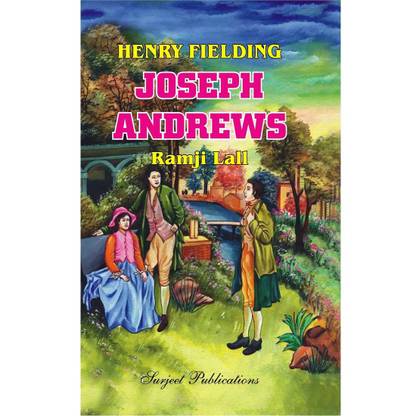 Joseph Andrews : Henry Fielding : A Critical Introduction, Complete Summary, Notes and Important Questions with Answers