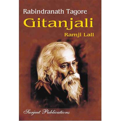 Gitanjali : Rabindranath Tagore : A Critical Introduction, Complete Summary, Notes and Important Questions with Answers