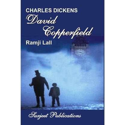 David Copperfield : Charles Dickens : A Critical Introduction, Complete Summary, Notes and Important Questions with Answers