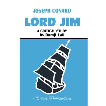 Lord Jim : Joseph Conrad : A Critical Introduction, Complete Summary, Notes and Important Questions with Answers