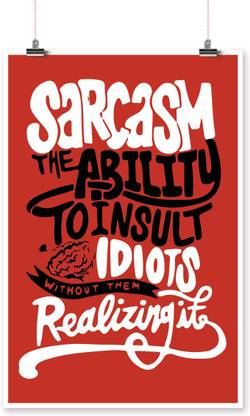 Sarcasm Is The Ability To Insult Idiots Quote Poster - MVP-00581 Paper Print