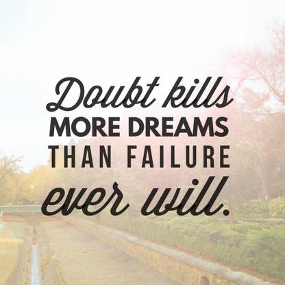 doubt kills more dreams than failure sticker poster|Motivational Poster|Inspirational Poster|Posters for life|Country Love|Religious|All Time Posters|Technology Poster|Poster About Life|HomeDecorPoster|Poster for Every Room,Office, GYM Paper Print