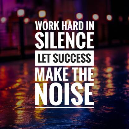 work hard in silence let success sticker poster|Motivational Poster|Inspirational Poster|Posters for life|Country Love|Religious|All Time Posters|Technology Poster|Poster About Life|HomeDecorPoster|Poster for Every Room,Office, GYM Paper Print