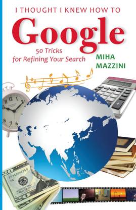 I Thought I Knew How To Google