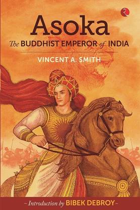 Asoka  - The Buddhist Emperor of India