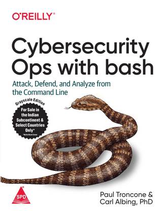 Cybersecurity Ops with bash: Attack, Defend, and Analyze from the Command Line