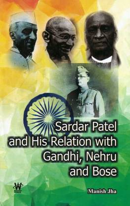 Sardar Patel and His Relation with Gandhi, Nehru and Bose ( Set of 3 Vols.)