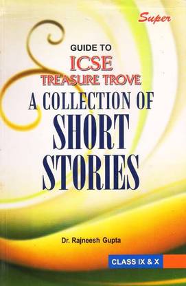 ICSE Guide Treasure Trove A Collection of Short Stories Class IX & X