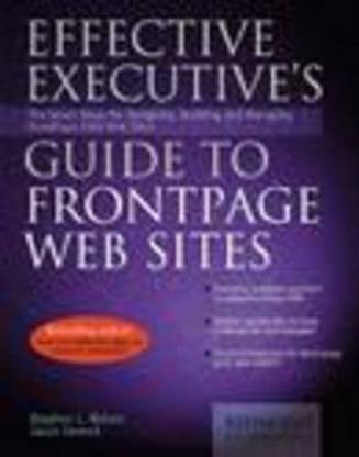 Effective Executive's Guide to Frontpage Web Sites