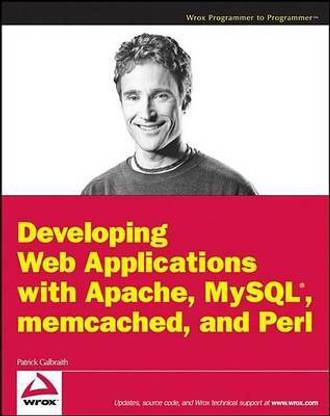 Developing Web Applications with Apache, MySQL, Memcached, and Perl