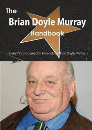 The Brian Doyle Murray Handbook - Everything You Need to Know about Brian Doyle Murray