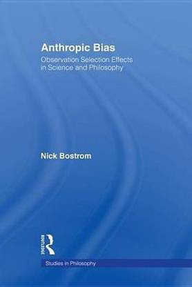 Anthropic Bias: Observation Selection Effects in Science and Philosophy
