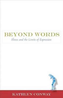 Beyond Words: Illness and the Limits of Expression